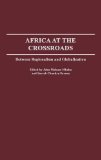 Cover of Africa at the Crossroads: Between Regionalism and Globalization