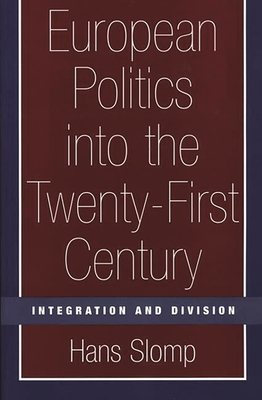 Cover of European Politics into the Twenty-First Century: Integration and Division