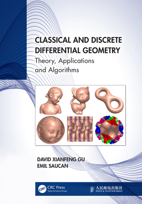 Cover of Classical and Discrete Differential Geometry: Theory, Applications and Algorithms
