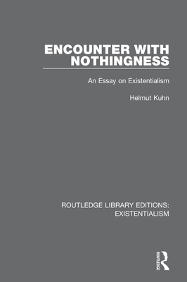 Cover of Encounter with Nothingness: An Essay on Existentialism