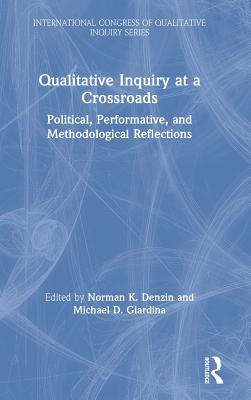 Cover of Qualitative Inquiry at a Crossroads: Political, Performative, and Methodological Reflections
