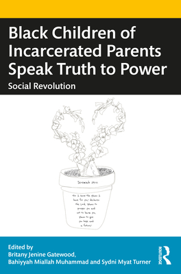 Cover of Black Children of Incarcerated Parents Speak Truth to Power: Social Revolution