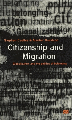 Cover of Citizenship and Migration: Globalization and the Politics of Belonging