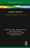 Cover of Smart Society: A Sociological Perspective on Smart Living