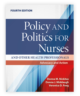 Cover of Policy and Politics for Nurses and Other Health Professionals: Advocacy and Action: Advocacy and Action