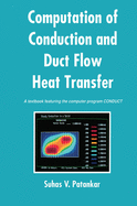 Cover of Computation of Conduction and Duct Flow Heat Transfer