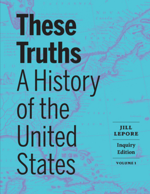 Cover of These Truths: A History of the United States