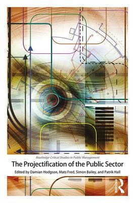 Cover of The Projectification of the Public Sector