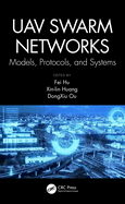 Cover of Uav Swarm Networks: Models, Protocols, and Systems