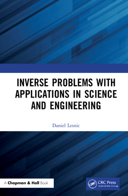 Cover of Inverse Problems with Applications in Science and Engineering