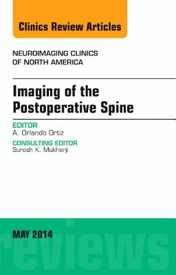 Cover of Imaging of the Postoperative Spine, an Issue of Neuroimaging Clinics: Volume 24-2
