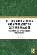 Cover of ELF Research Methods and Approaches to Data and Analyses: Theoretical and Methodological Underpinnings