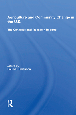 Cover of Agriculture and Community Change in the U.S.: The Congressional Research Reports