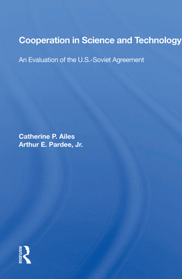 Cover of Cooperation in Science and Technology: An Evaluation of the U.S.-Soviet Agreement