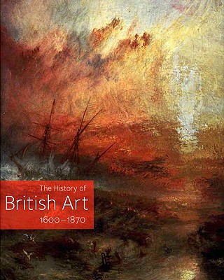 Cover of The History of British Art, Volume 2: 1600-1870