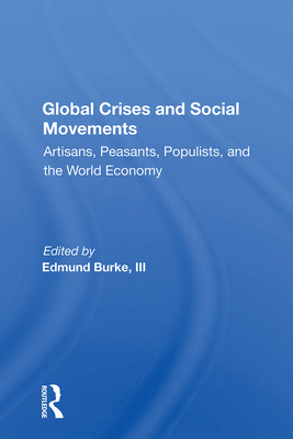Cover of Global Crises And Social Movements: Artisans, Peasants, Populists, And The World Economy