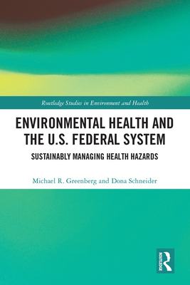Cover of Environmental Health and the U.S. Federal System: Sustainably Managing Health Hazards