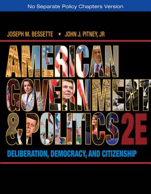 Cover of American Government and Politics: Deliberation, Democracy, and Citizenship - No Separate Policy Chapters