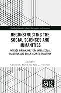Cover of Reconstructing the Social Sciences and Humanities: Anténor Firmin, Western Intellectual Tradition, and Black Atlantic Tradition