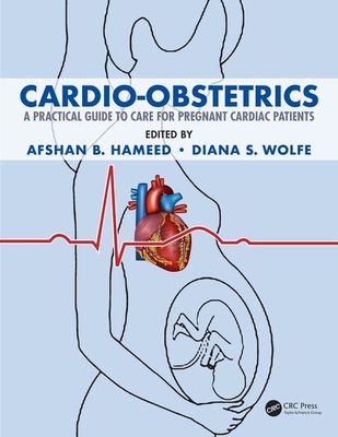 Cover of Cardio-Obstetrics: A Practical Guide to Care for Pregnant Cardiac Patients