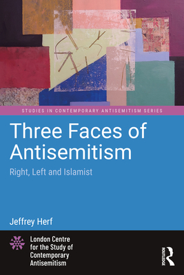 Cover of Three Faces of Antisemitism: Right, Left and Islamist