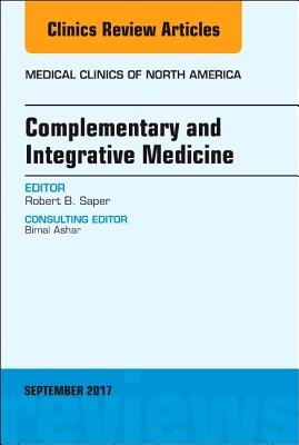 Cover of Complementary and Integrative Medicine, an Issue of Medical Clinics of North America: Volume 101-5