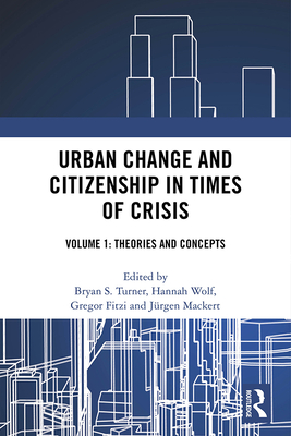 Cover of Urban Change and Citizenship in Times of Crisis: Volume 1: Theories and Concepts
