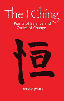 Cover of The I Ching: Points of Balance and Cycles of Change