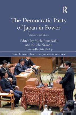 Cover of The Democratic Party of Japan in Power: Challenges and Failures