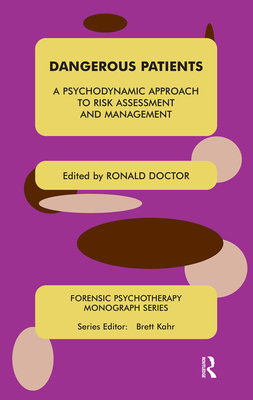 Cover of Dangerous Patients: A Psychodynamic Approach to Risk Assessment and Management