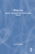 Cover of White Lies: Racism, Education and Critical Race Theory