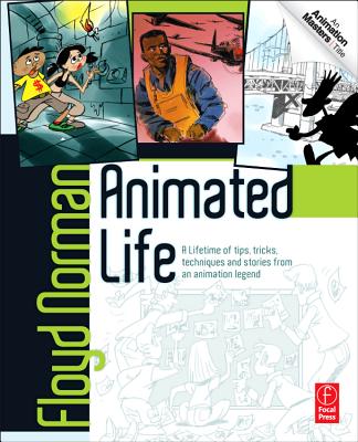 Cover of Animated Life: A Lifetime of Tips, Tricks, Techniques and Stories from an Animation Legend