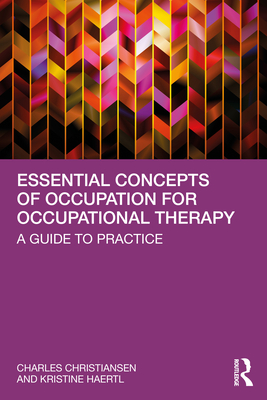Cover of Essential Concepts of Occupation for Occupational Therapy: A Guide to Practice