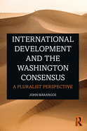 Cover of International Development and the Washington Consensus: A Pluralist Perspective