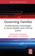 Cover of Governing Families: Problematising Technologies in Social Welfare and Criminal Justice