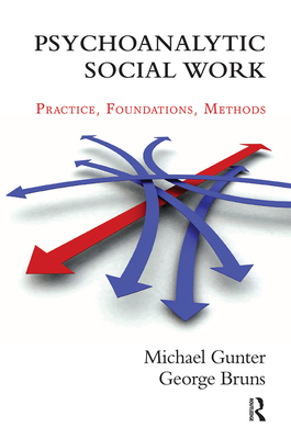 Cover of Psychoanalytic Social Work: Practice, Foundations, Methods