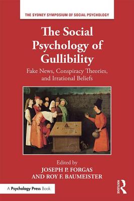 Cover of The Social Psychology of Gullibility: Conspiracy Theories, Fake News and Irrational Beliefs