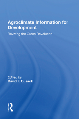 Cover of Agroclimate Information For Development: Reviving The Green Revolution