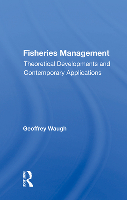 Cover of Fisheries Management: Theoretical Developments and Contemporary Applications