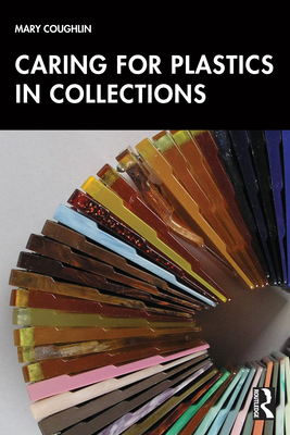 Cover of Caring for Plastics in Collections