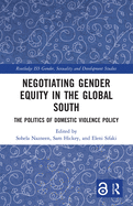 Cover of Negotiating Gender Equity in the Global South: The Politics of Domestic Violence Policy