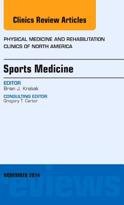 Cover of Sports Medicine, an Issue of Physical Medicine and Rehabilitation Clinics of North America: Volume 25-4