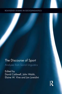 Cover of The Discourse of Sport: Analyses from Social Linguistics