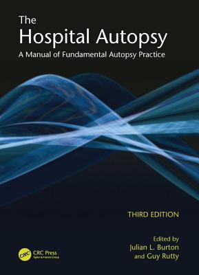 Cover of The Hospital Autopsy: A Manual of Fundamental Autopsy Practice, Third Edition