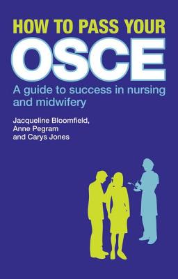 Cover of How to Pass Your OSCE: A Guide to Success in Nursing and Midwifery
