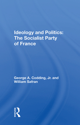 Cover of Ideology and Politics: The Socialist Party of France