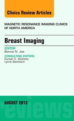 Cover of Breast Imaging, an Issue of Magnetic Resonance Imaging Clinics: Volume 21-3