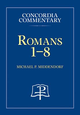Cover of Romans 1-8 - Concordia Commentary