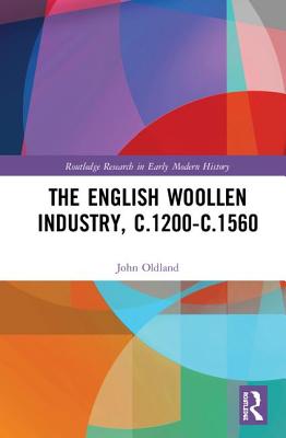 Cover of The English Woollen Industry, c.1200-c.1560