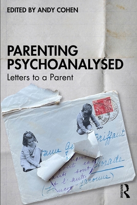 Cover of Parenting Psychoanalysed: Letters to a Parent